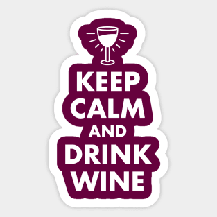 Keep Calm and Drink Wine Sticker